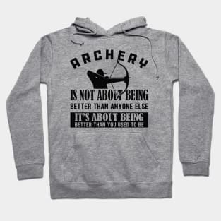 Archery - It's about being better than you used to be Hoodie